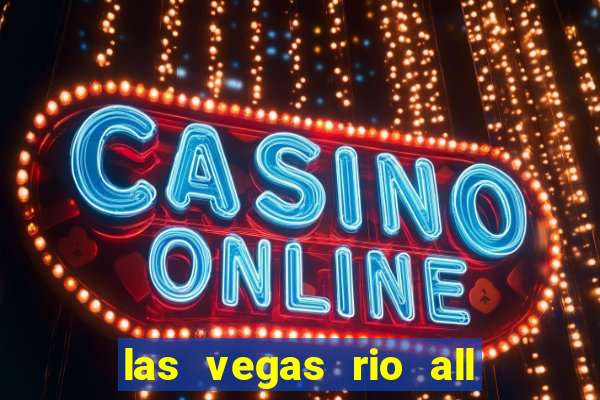 las vegas rio all suite hotel and casino