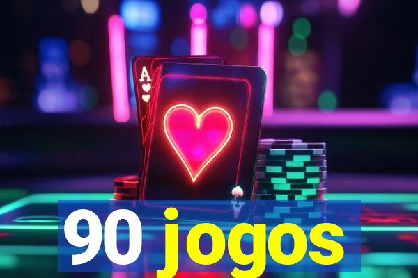 90 jogos