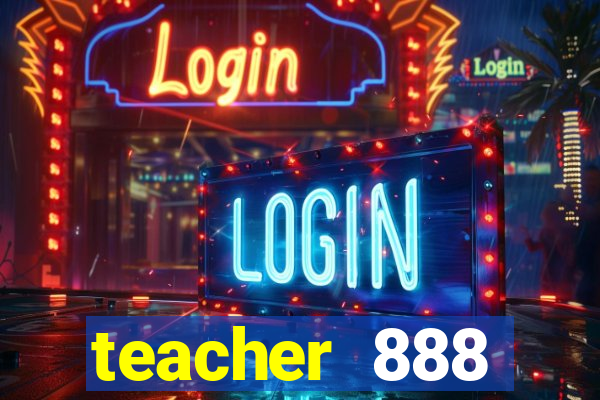 teacher 888 plataforma login