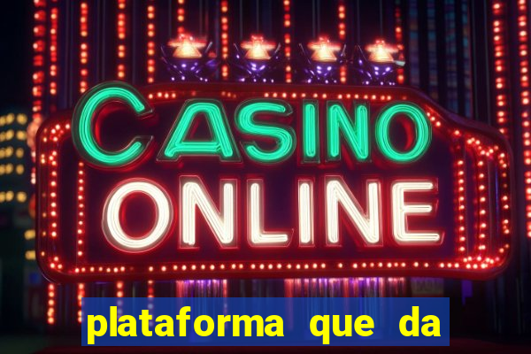 plataforma que da bonus gratis