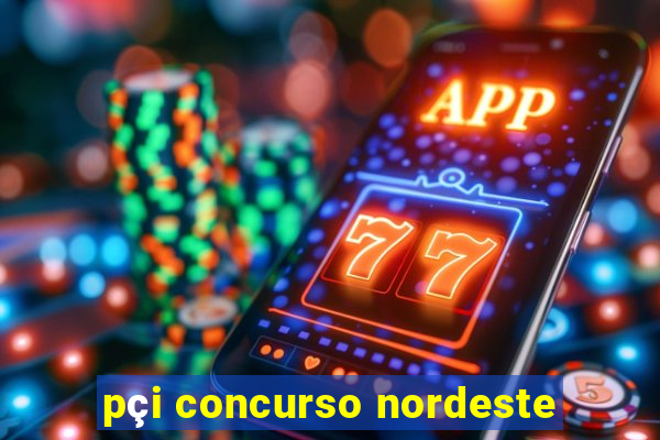 pçi concurso nordeste