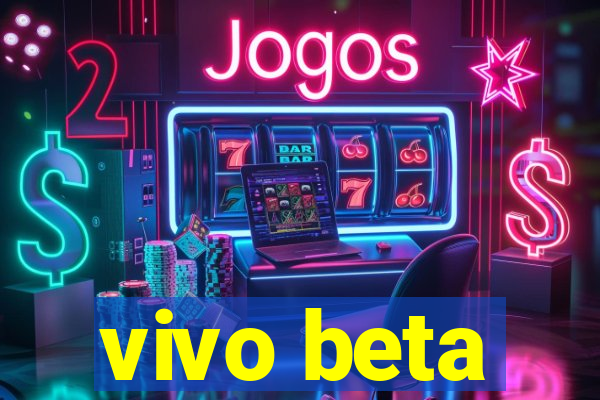 vivo beta