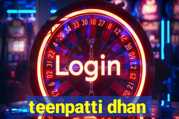 teenpatti dhan