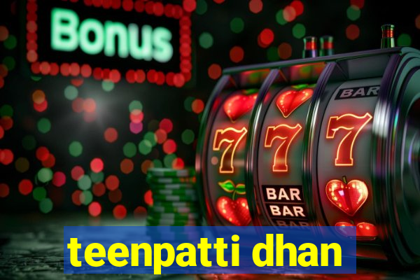 teenpatti dhan