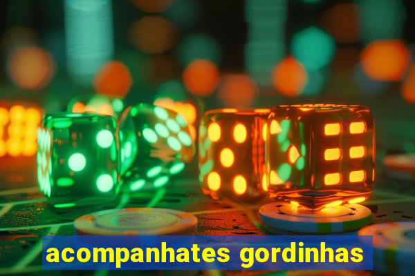 acompanhates gordinhas