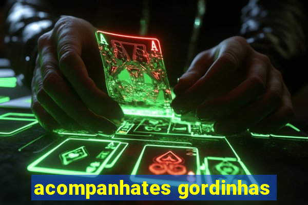 acompanhates gordinhas