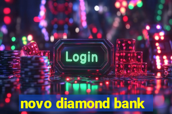 novo diamond bank