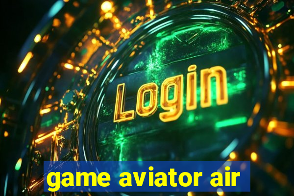 game aviator air