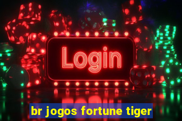 br jogos fortune tiger