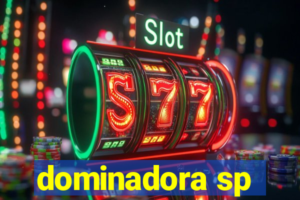 dominadora sp