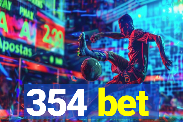 354 bet