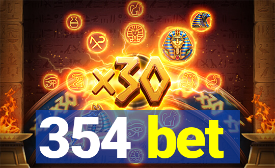 354 bet