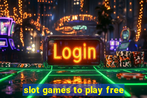 slot games to play free