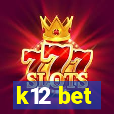 k12 bet