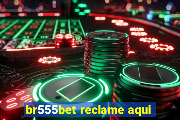 br555bet reclame aqui