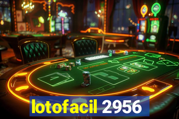 lotofacil 2956