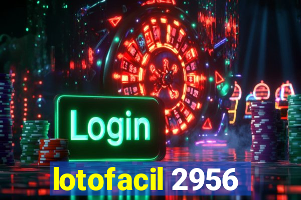 lotofacil 2956