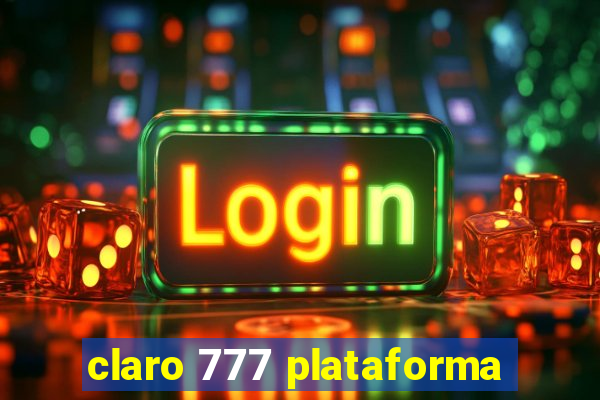 claro 777 plataforma