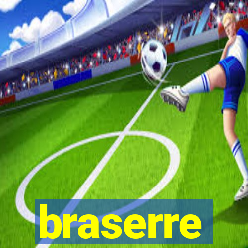 braserre