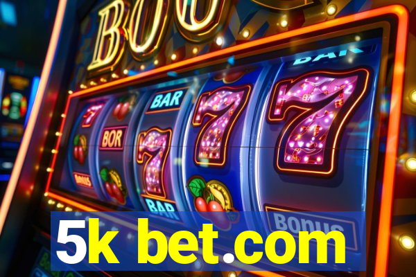 5k bet.com