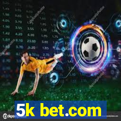 5k bet.com