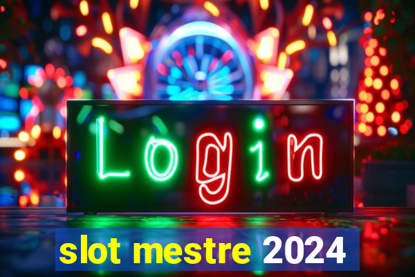 slot mestre 2024