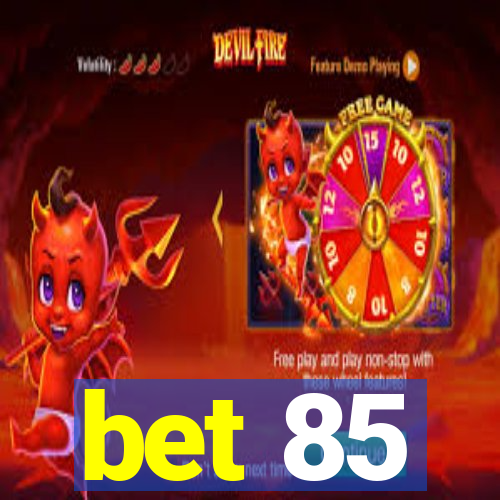 bet 85