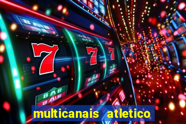 multicanais atletico de madrid