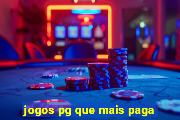 jogos pg que mais paga