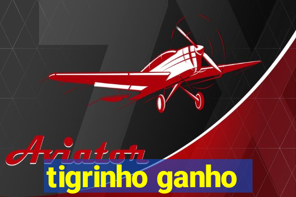 tigrinho ganho