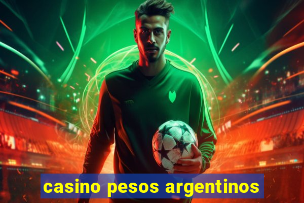 casino pesos argentinos