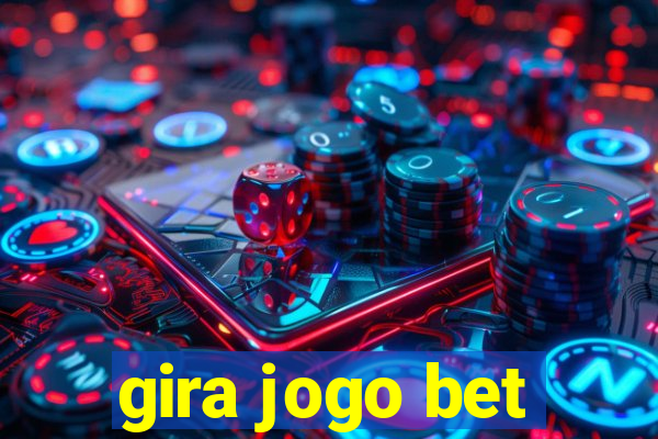 gira jogo bet