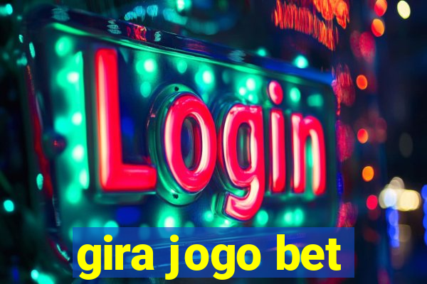 gira jogo bet