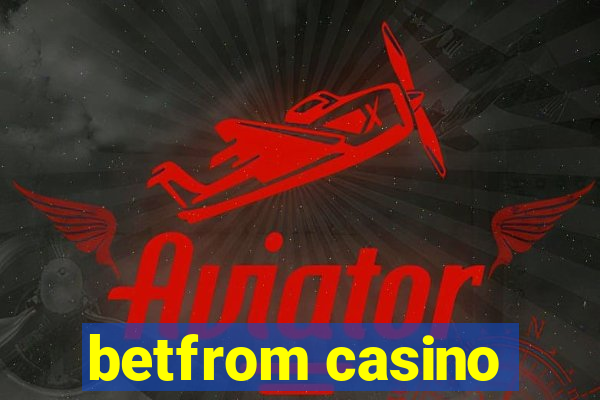 betfrom casino