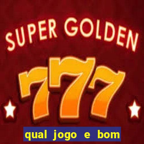 qual jogo e bom para ganhar dinheiro