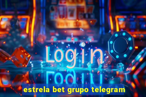 estrela bet grupo telegram