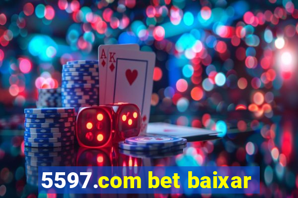 5597.com bet baixar