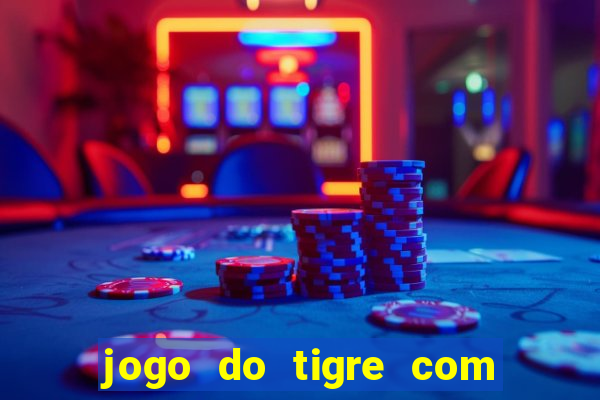 jogo do tigre com depósito de 5 reais