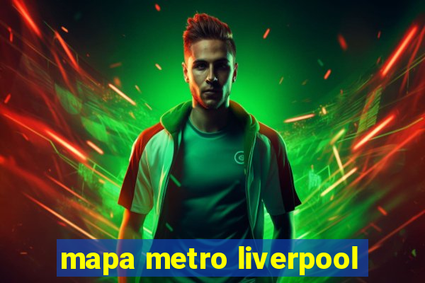 mapa metro liverpool