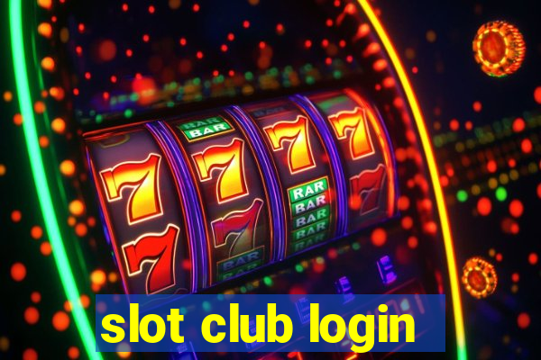 slot club login