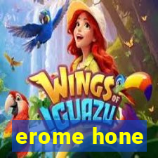 erome hone