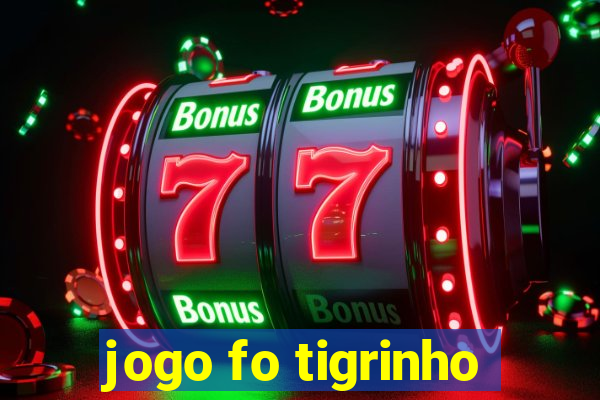 jogo fo tigrinho