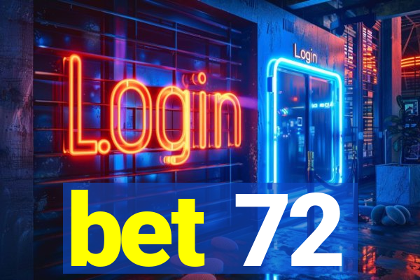 bet 72