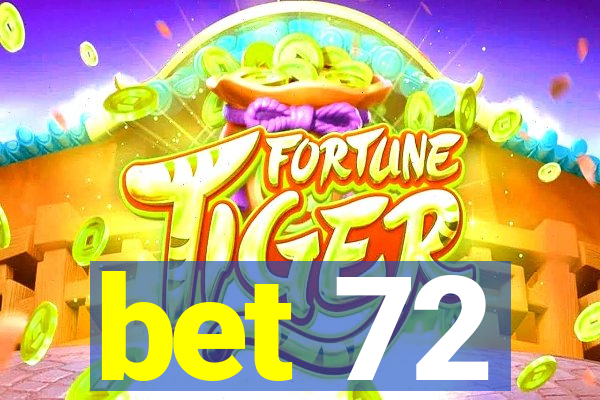 bet 72