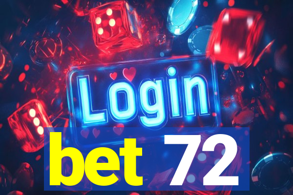 bet 72