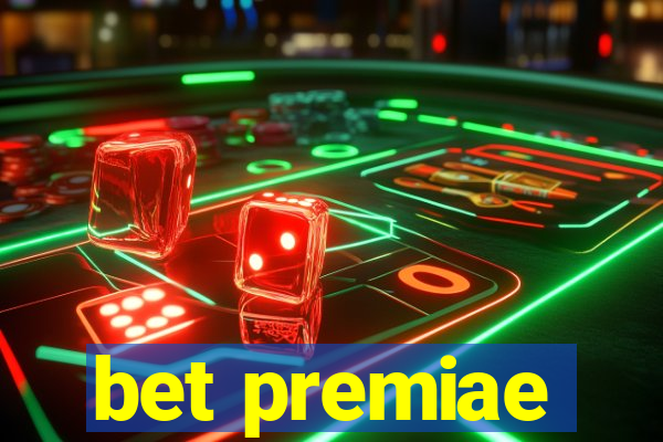 bet premiae