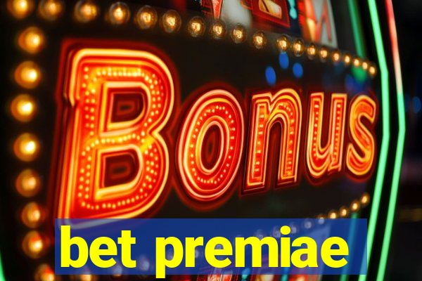 bet premiae