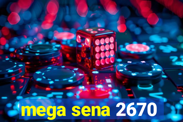 mega sena 2670