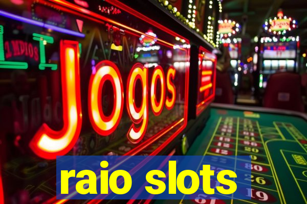 raio slots