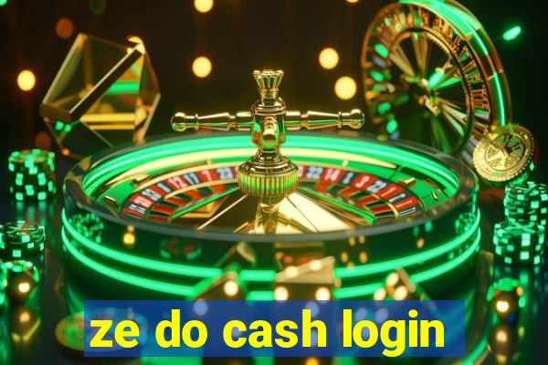 ze do cash login